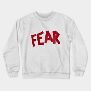 FEAR Crewneck Sweatshirt